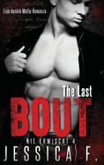 The Last Bout: Eine dunkle Mafia-Romanze (Nie Erwischt) (German Edition)