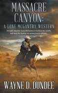 Massacre Canyon: A Lone McGantry Western