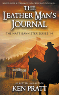 The Leather Man's Journal: A Christian Western Novel (The Matt Bannister Series)