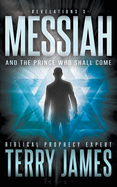 Messiah: And the Prince Who Shall Come (Revelations)