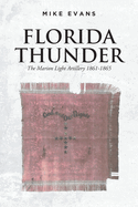 Florida Thunder: The Marion Light Artillery 1861-1865