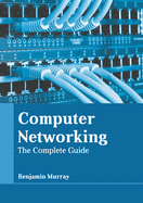 Computer Networking: The Complete Guide