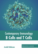 Contemporary Immunology: B Cells and T Cells