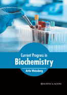 Current Progress in Biochemistry