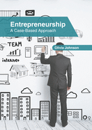 Entrepreneurship: A Case-Based Approach