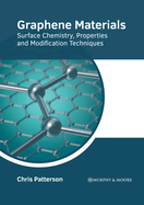 Graphene Materials: Surface Chemistry, Properties and Modification Techniques