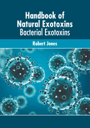 Handbook of Natural Exotoxins: Bacterial├é┬áExotoxins