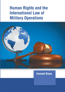 Human Rights and the International Law of Military Operations