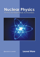 Nuclear Physics: From Fundamentals to Frontiers