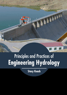 Principles and Practices of Engineering Hydrology