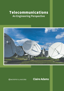 Telecommunications: An Engineering Perspective