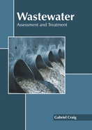 Wastewater: Assessment and Treatment