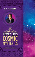Revealing Cosmic Mysteries: Unpublished Conversations (Sacred Wisdom Revived)