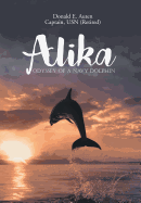 Alika: Odyssey of a Navy Dolphin