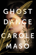 Ghost Dance: A Novel