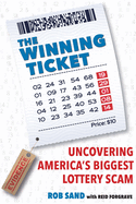 The Winning Ticket: Uncovering America├óΓé¼Γäós Biggest Lottery Scam