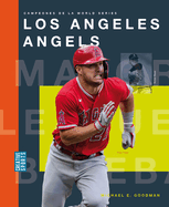 Los Angeles Angels (Creative Sports: Campeones de la World Series) (Spanish Edition)