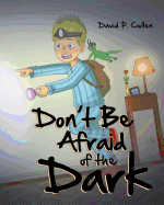 Don't Be Afraid of the Dark