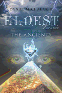 Eldest the Ancients: Book One