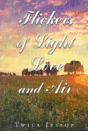 Flickers of Light, Love, and Air