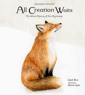 All Creation Waits ├óΓé¼ΓÇó Children's Edition: The Advent Mystery of New Beginnings for Children