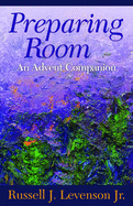 Preparing Room:An Advent Companion