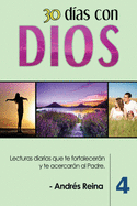 30 D├â┬¡as con Dios (Volumen 4): Lecturas diarias que te fortalecer├â┬ín y te acercar├â┬ín al Padre (Devocionales Cristianos) (Spanish Edition)