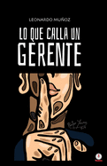 Lo que calla un gerente (Spanish Edition)