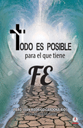 Todo es posible para el que tiene fe (Spanish Edition)