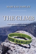 The Climb: Truth lights the path for faith and hope in the midst of fear and despair