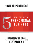 The 5 Secrets of a Phenomenal Business (Phenomenal Life Series)