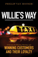 'Willie's Way: 6 Secrets for Wooing, Wowing, and Winning Customers and Their Loyalty'