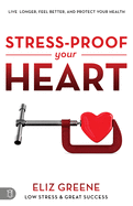 'Stress-Proof Your Heart: Live Longer, Feel Better, and Protect Your Health'