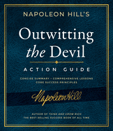 Outwitting the Devil Action Guide: Deluxe Hardcover Interactive Study Guide (Official Publication of the Napoleon Hill Foundation)
