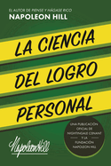 La Ciencia Del Logro Personal (The Science of Personal Achievement): Una Publicaci├â┬│n Oficial De Nightingale Conant Y La Fundaci├â┬│n Napoleon Hill (Una ... Conant Publication) (Spanish Edition)