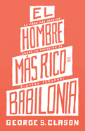 El Hombre Mas Rico De Babilonia (Spanish Edition)