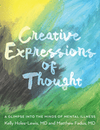 Creative Expressions of Thought: A Glimpse Into the Minds of Mental Illness