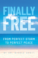 Finally Free: From Perfect Storm to Perfect Peace