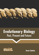Evolutionary Biology: Past, Present and Future