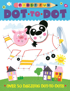 First Fun: Dot-to-Dot: Over 50 Dazzling Dot-to-Dots (Happy Fox Books) Puzzle Book for Kids Ages 4-6, with Engaging Activities, Fun Illustrations, Fill-in-the-Blank Prompts, Alphabet Tracing, and More