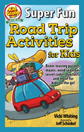 Super Fun Road Trip Activities for Kids: Brain-Teasing Puzzles, Mazes, Word Searches, Secret Codes, Fun Facts, and More for Kids on the Go! (Happy Fox Books) Keep Kids Ages 5-10 Having Fun in the Car