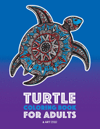 'Turtle Coloring Book For Adults: Stress Relieving Adult Coloring Book for Men, Women, Teenagers, & Older Kids, Advanced Coloring Pages, Detailed Zendo'
