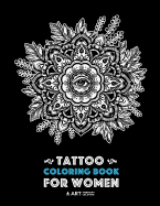 'Tattoo Coloring Book For Women: Anti-Stress Coloring Book for Women's Relaxation, Detailed Tattoo Designs of Lion, Owl, Butterfly, Birds, Flowers, Sun'