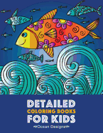 Detailed Coloring Books For Kids: Ocean Designs: Advanced Coloring Pages for Tweens, Older Kids, Boys & Girls, Designs & Patterns of Underwater Ocean ... Practice for Stress Relief & Relaxation
