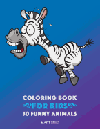 'Coloring Book for Kids: 50 Funny Animals: Easy Colouring Pages for Boys and Girls, Beginner Friendly for Ages 1, 2-4, 4-8, 8-12 Year Old, Todd'