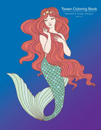 'Tween Coloring Book: Mermaid & Ocean Designs: Colouring Book for Teenagers, Young Adults, Boys, Girls, Ages 9-12, 13-16, Cute Arts & Craft'