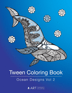 'Tween Coloring Book: Ocean Designs Vol 2: Colouring Book for Teenagers, Young Adults, Boys, Girls, Ages 9-12, 13-16, Cute Arts & Craft Gift'