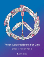 'Tween Coloring Books For Girls: Stress Relief Vol 2: Colouring Book for Teenagers, Young Adults, Boys, Girls, Ages 9-12, 13-16, Arts & Craft Gift, Det'