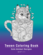 Tween Coloring Book: Cute Animal Designs: Colouring Pages For Boys & Girls of All Ages, Preteens, Intricate Zentangle Drawings For Stress Relief, Ages 8-12, Mindfulness, Calming Art Activity