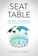A Seat at the Table: Women, Diplomacy, and Lessons for the World